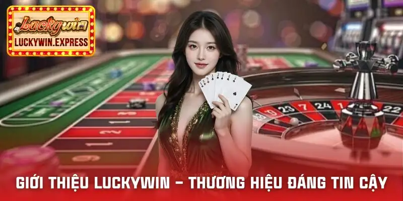gioi-thieu-luckywin-dau-an-thuong-hieu-uy-tin
