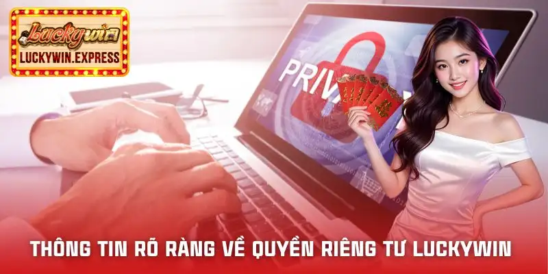 quyen-rieng-tu-luckywin-nen-tang-cot-loi